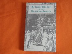 Theden, Dietrich  Menschenhasser 