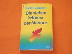 Lauster, Peter  Die sieben Irrtmer der Mnner 