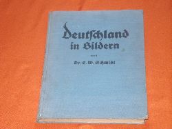 Schmidt, C. W. (Auswahl)  Deutschland in Bildern. 186 photographische Aufnahmen aus deutschen Stdten und Landschaften. 