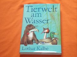 Kalbe, Lothar  Tierwelt am Wasser 