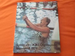 Gesellschaft zur Frderung des olympischen Gedankens in der DDR (Hrsg.)  Spiele der XXI. Olympiade Montreal 1976 