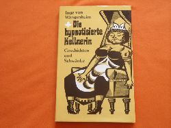 Wangenheim, Inge von  Die hypnotisierte Kellnerin. Geschichten und Schwnke. 