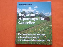Fleischmann, Konrad  Bequeme Alpenwege fr Genieer. ber 130 Routen und Varianten zwischen Bregenzerwald und stlichem Salzkammergut. 