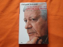 Schmidt, Helmut  Auf der Suche nach einer ffentlichen Moral. Deutschland vor dem neuen Jahrhundert.  