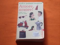 Morese, Maria Carmen  Amore, amore! Liebe auf Italienisch. 