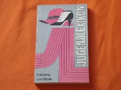 Kosak, Eva; Kuntzsch, Ingrid; Laatz-Krumnow, Ilse  Jugendlexikon Kleidung und Mode 