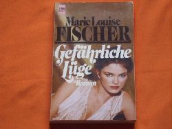 Fischer, Marie Louise  Gefhrliche Lge 