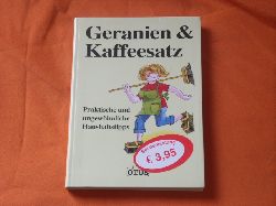  Geranien & Kaffeesatz. Praktische und ungewhnliche Haushaltstipps. 