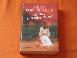 Kornbichler, Sabine  Annas Entscheidung. Roman. 
