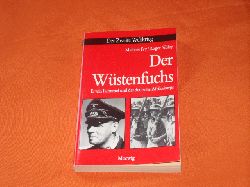 Fry, Michael; Sibley, Roger  Der Wstenfuchs. Erwin Rommel und das deutsche Afrikakorps. 