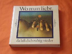 Preu, Werner (Hrsg.)  Wo man liebt, da la dich ruhig nieder. Ein Vortragsbuch. 