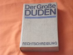   Der Groe Duden. Wrterbuch und Leitfaden der deutschen Rechtschreibung. 