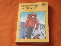 Cwojdrak, Hilga und Gnther (Hrsg.)  Sturm auf Gipfel und Gletscher. Bergsteigergeschichten. 