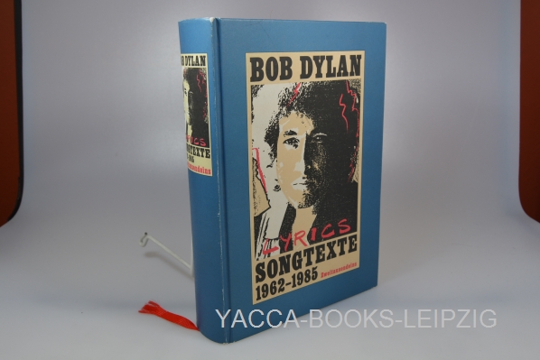 Dylan, Bob  Songtexte 1962 - 1985 Deutsch von Carl Weissner und Walter Hartmann 