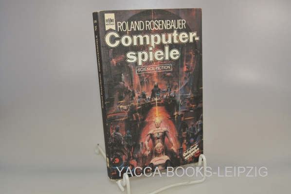 Rosenbauer, Roland (Herausgeber)  Computerspiele hrsg. von Roland Rosenbauer / Heyne-Bücher ; Nr. 3745 : Science fiction 