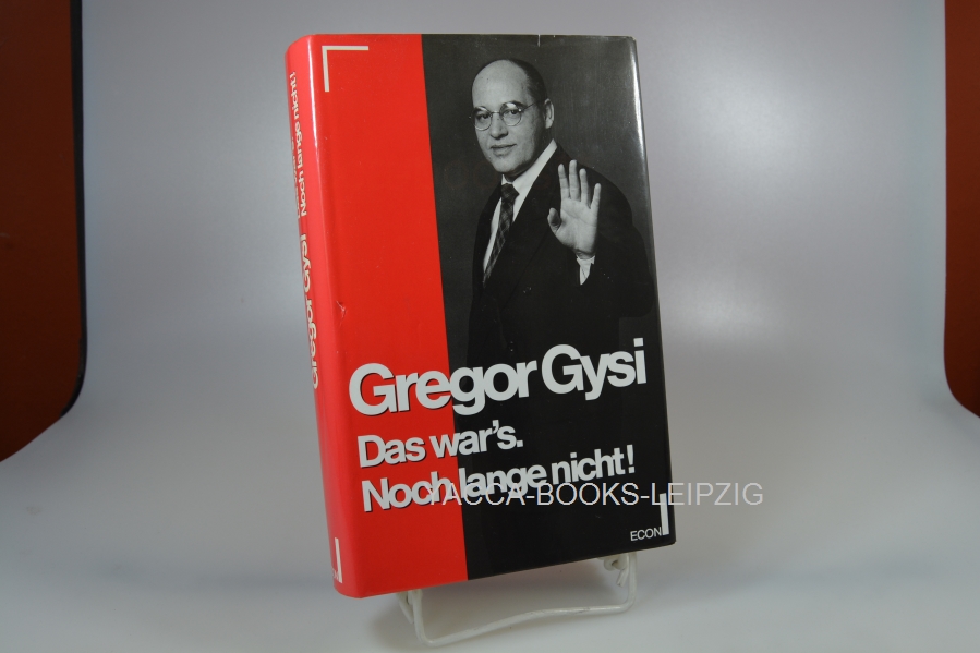 Gysi, Gregor  Das war`s. Noch lange nicht! : Autobiographische Notizen. 