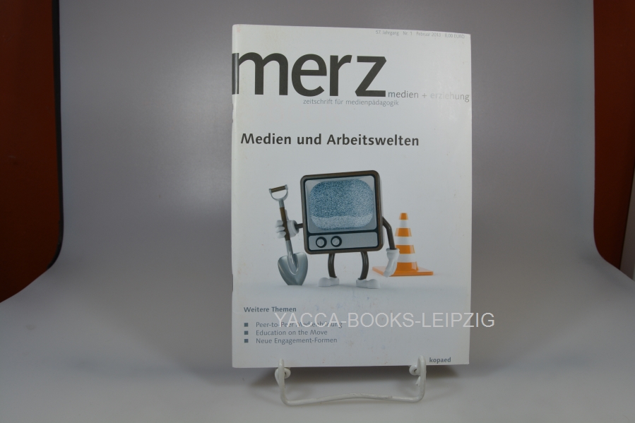 Diverse, Diverse  Merz. Zeitschrift für Medienpädagogik / Nr. 1 / Februar 2013 Medien und Arbeitswelten / Medien + Erziehung 