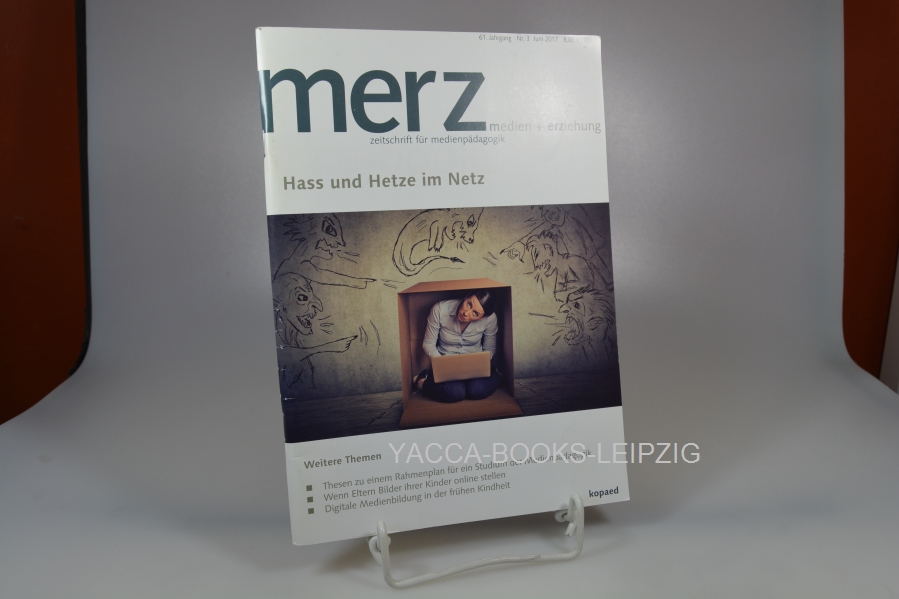 Diverse, Diverse  Merz. Zeitschrift für Medienpädagogik / Nr. 3 / Juni 2017 Hass und Hetze im Netz / Merz Medien + Erziehung 