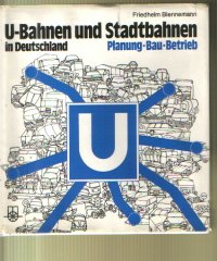 Friedhelm Blennemann  U-Bahnen und Stadtbahnen   in Deutschland Planung - Bau - Betrieb 