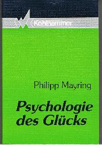 Philipp Mayring  Psychologie des Glücks 