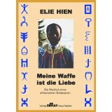 Elie Hien   Meine Waffe ist die Liebe Die weißheit eines afrikanischen Schamanen 