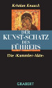 Knaack, Kristian    Der Kunst-Schatz des Führers Die Kammler-Akte ( Kunstschatz des Führers  Kammler Akte, Kammlerakte ) 