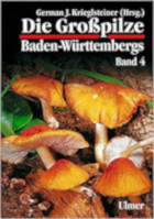 German J. Kriegelsteiner  Andreas Gminder ( Hrsg:)  Die Großpilze Baden-Württembergs   Band 1 