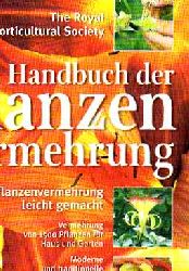 Alan Toogood (Hrsg.)  Handbuch der Pflanzenvermehrung  Pflanzenvermehrung leicht gemacht Vermehrung von 1500 Pflanzen fr Haus und Garten 