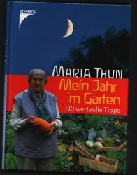 Maria Thun  Mein Jahr im Garten 100 wertvolle Tipps 