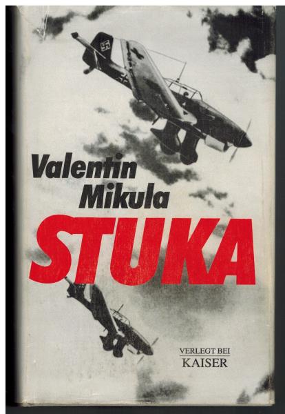 Mikula, Valentin  Stuka,Ein Buch zu dem legendären Flugzeug 