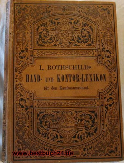 L. Rothschilds  Kurzgefaßtes Hand- und Kontorlexikon Erster und zweiter Band in einem Buch,für den gesamten Kaufmannstand 