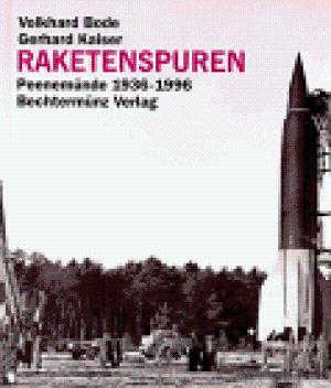 Bode, Volkhard und Gerhard Kaiser  Raketenspuren. Peenemünde 1936-1996,Eine historische Reportage mit aktuellen Fotos von Christian Thiel 