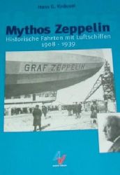 Knusel, Hans G.  Mythos Zeppelin : historische Fahrten mit Luftschiffen ; 1908 - 1939,Hans G. Knusel 