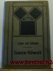 Lieber, Lühmann  Leitfaden der Elementar-Mathematik, 2. Teil  Arithmetik,Nach den Bestimmungen der preußischen Lehrpläne vom Jahre 1901 