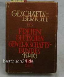 FDGB (Hrsg.)  Geschftsbericht des Freien Deutschen Gewerkschaftsbundes 1946 ,+ Tafeln 