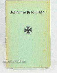 Schrder, Gustav  Johannes Brackmann Wie ich ihn kennenlernte und wie ich ihn verlor. Ein Lied deutscher Kameradentreue 
