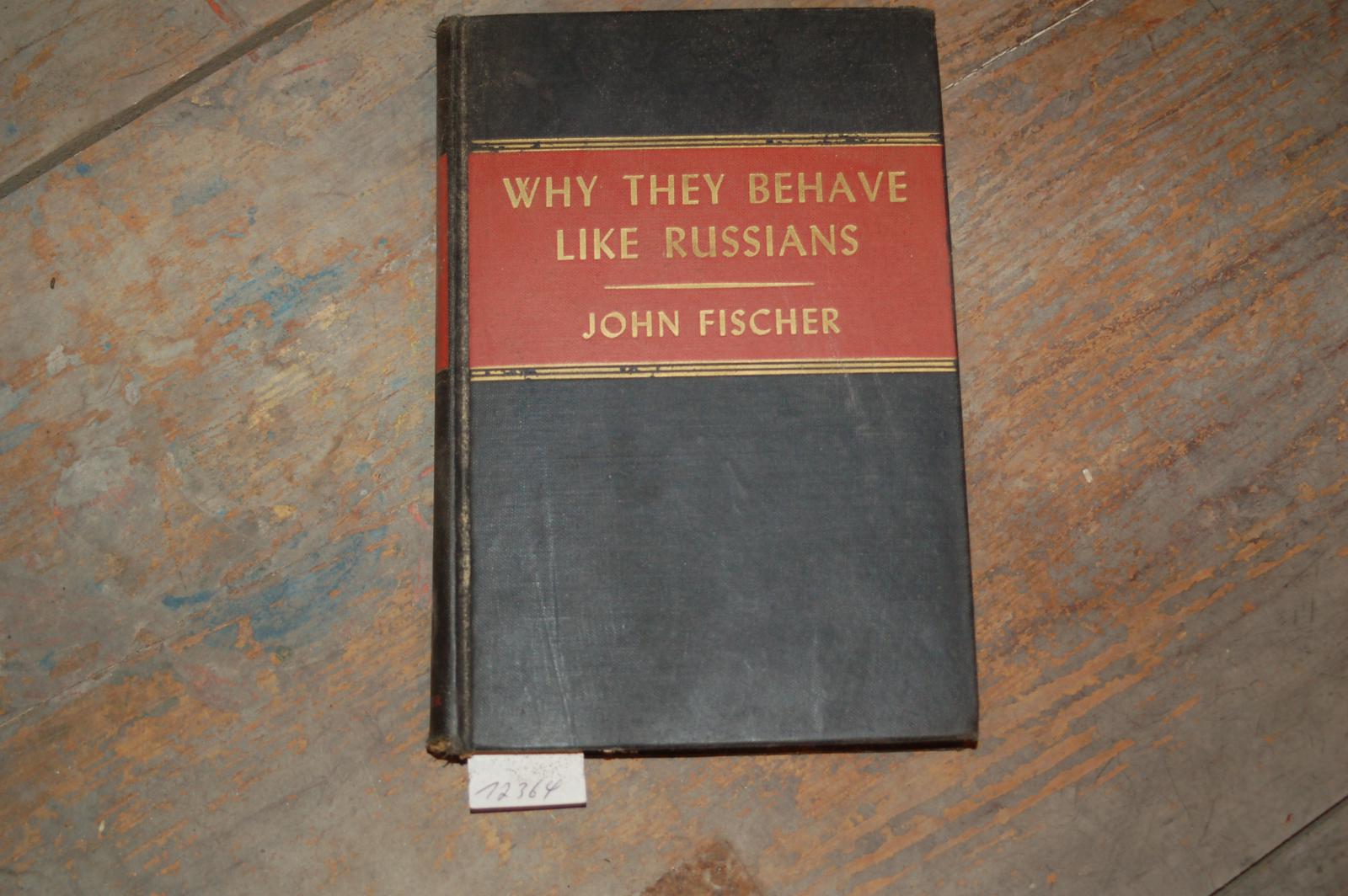 Fischer John  Why they behave like russians 