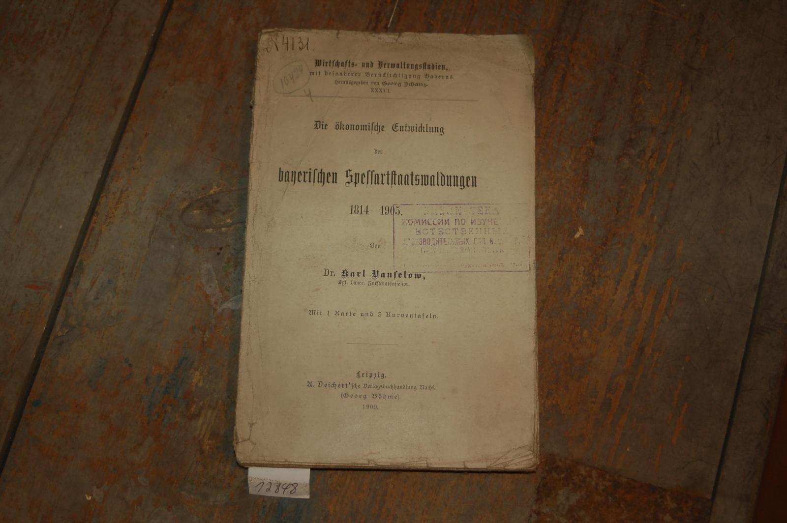 Vanselow Dr. Karl  Die ökonomische Entwicklung der bayrischen Spessartstaatswaldungen 1814 - 1905 