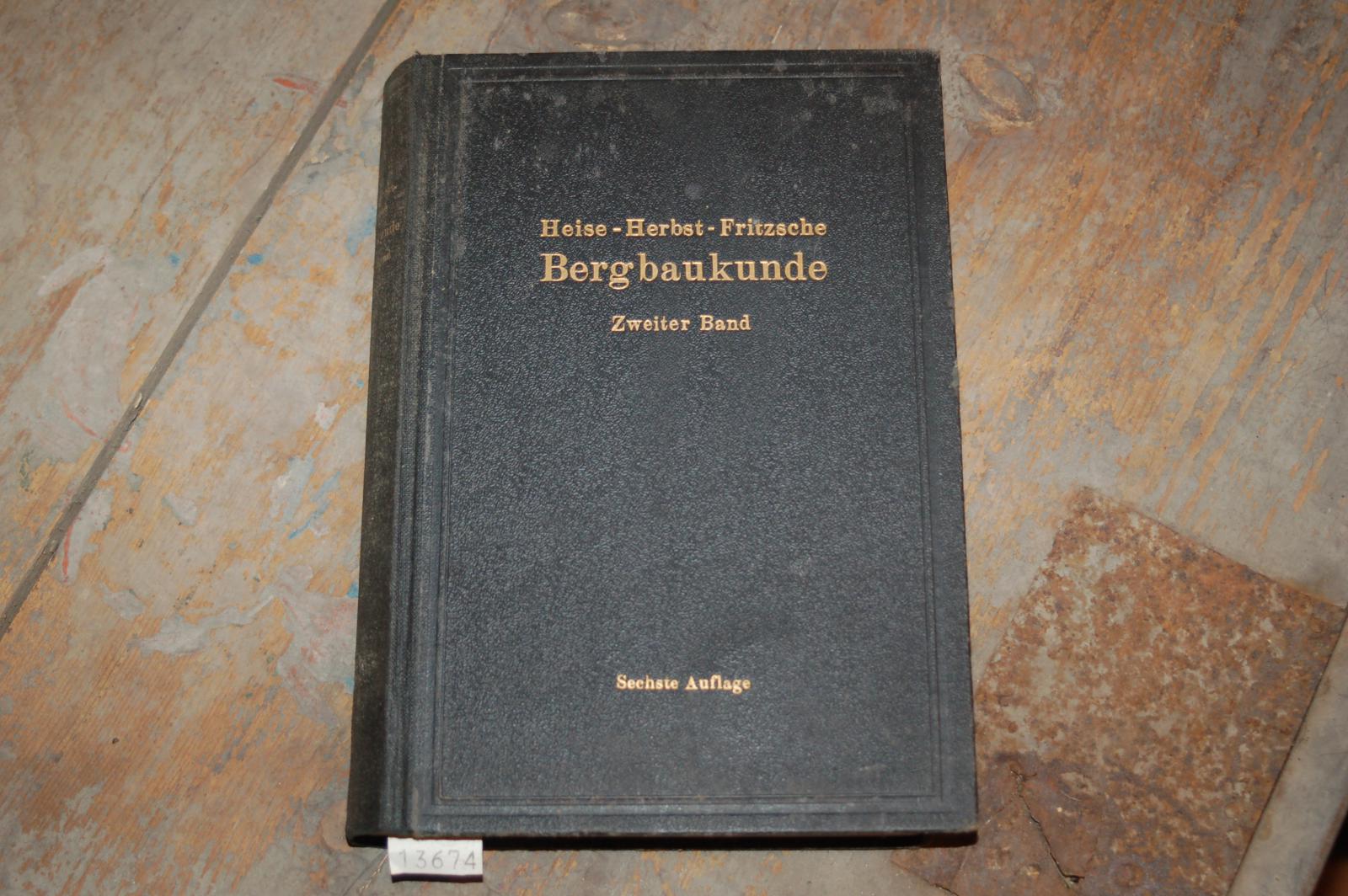 Heise Berger Fritzsche  Lehrbuch der Bergbaukunde mit besonderer Berücksichtigung des Steinkohlenbergbaus  2. Band 