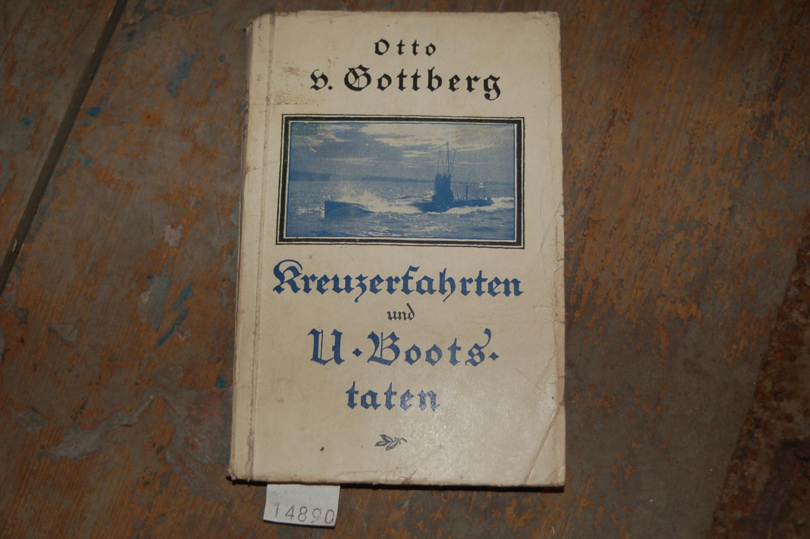 Gottberg Otto  Kreuzerfahrten und U- Bootstaten 