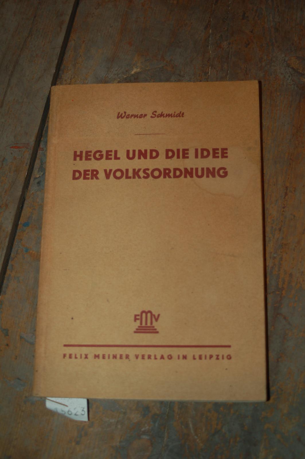 Schmidt Werner  Hegel und die Idee der Volksordnung 