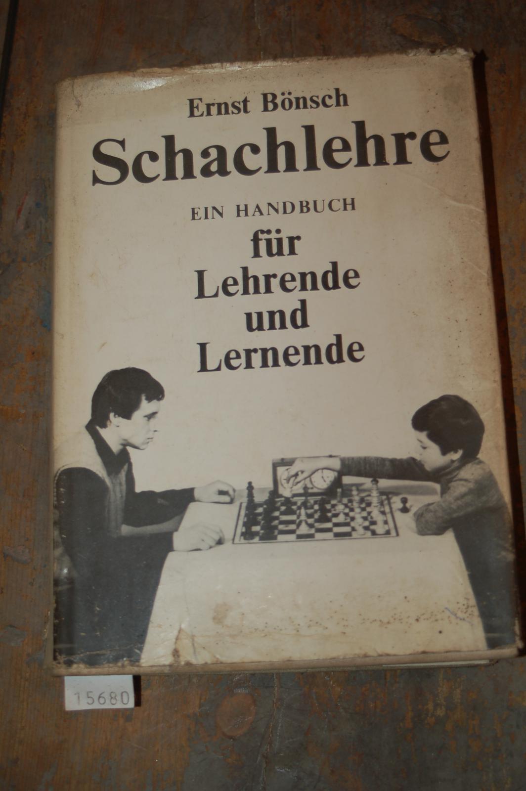 Bönsch Ernst  Schachlehre  Ein Handbuch für Lehrende und Lernende 