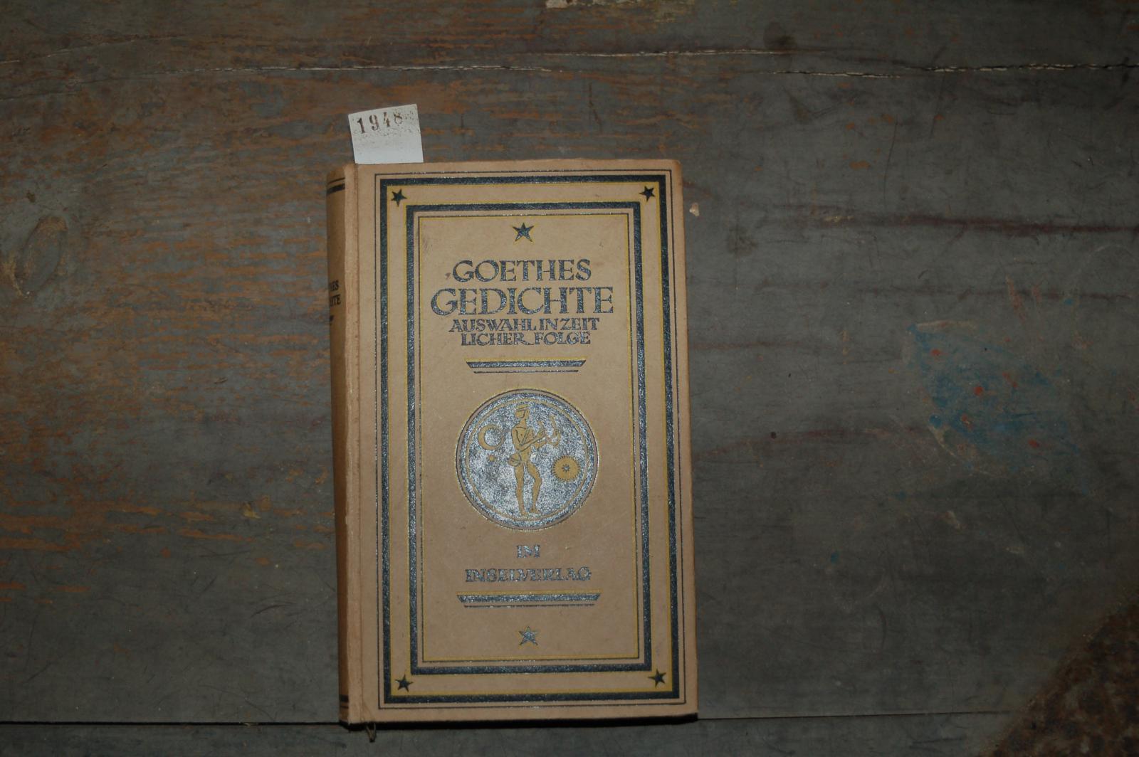 Goethe  Goethes Gedichte Auswahl in zeitlicher Reihenfolge 