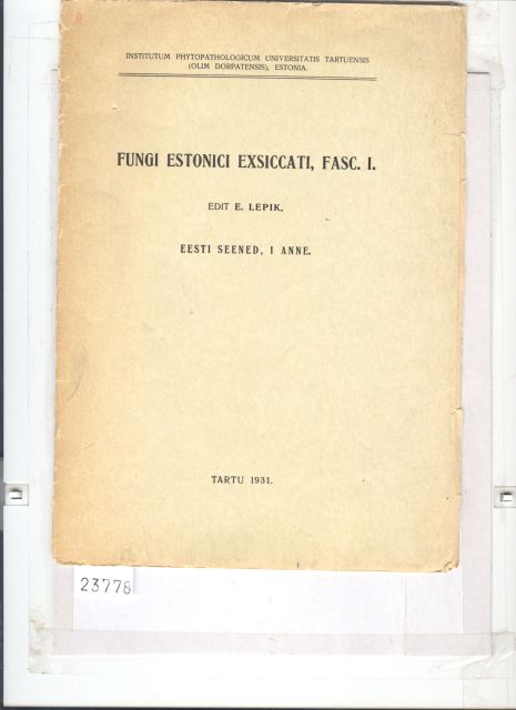 E. Lepik  Fungi Estonici Exsiccati, Fasc. I.  (über estnische Pilze) 