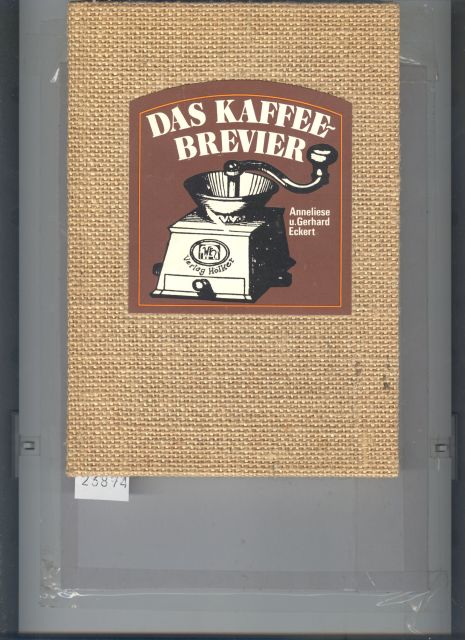 Anneliese und Gerhart Eckert  Das Kaffee Brevier  aufgeblättert und mit vielerlei Rezepten für und mit Kaffee bereichert 