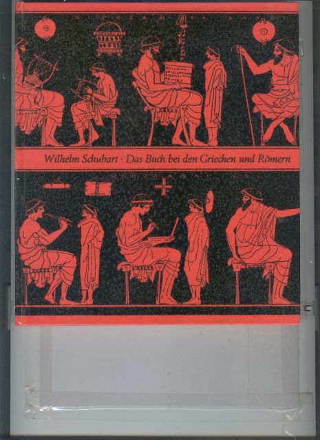 Wilhelm Schubart  Das Buch bei den Griechen und Römern 