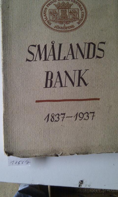Smälands Privat Banks Central Contor Jönköping  Smälands Bank 1837 - 1937 