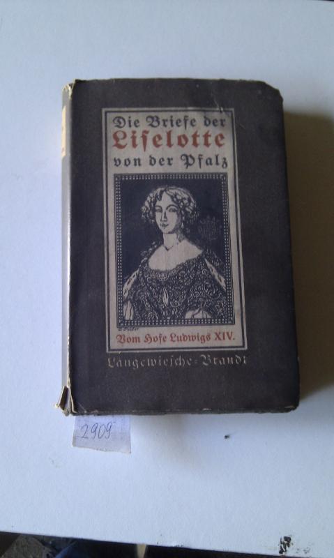 Künzel E.  Die Briefe der Liselotte (von der Pfalz, Herzogin von Orleans) 