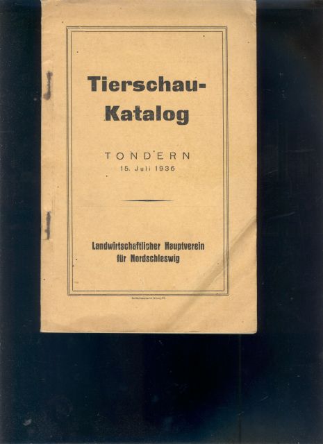 Landwirtschaftlicher Hauptverein für Nordschleswig  Tierschau Katalog Tondern 15. Juli 1936 
