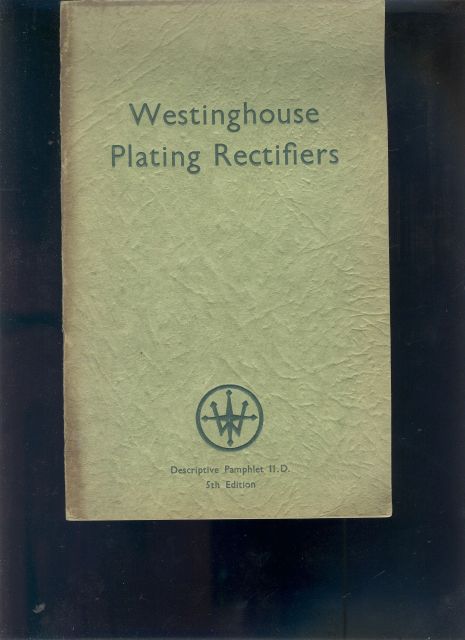 "."  Electro - Plating with  Westinghouse Metal Rectifier  